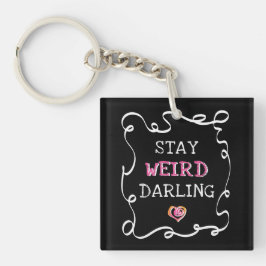 ありのままの自分で Stay Weird Darling キーホルダー