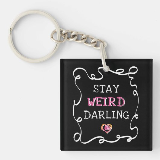 ありのままの自分で Stay Weird Darling キーホルダー (正面)
