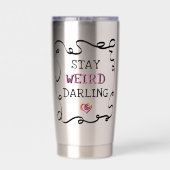 ありのままの自分で Stay Weird Darling 保温保冷タンブラー (背面)