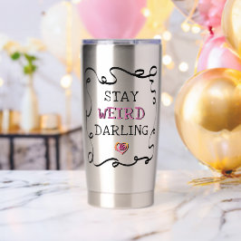 ありのままの自分で Stay Weird Darling 保温保冷タンブラー