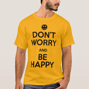 あります幸せが心配しないで下さい Tシャツ