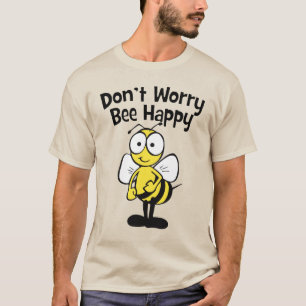 あります幸せな蜂 ののまわりにが心配しないで下さい Tシャツ