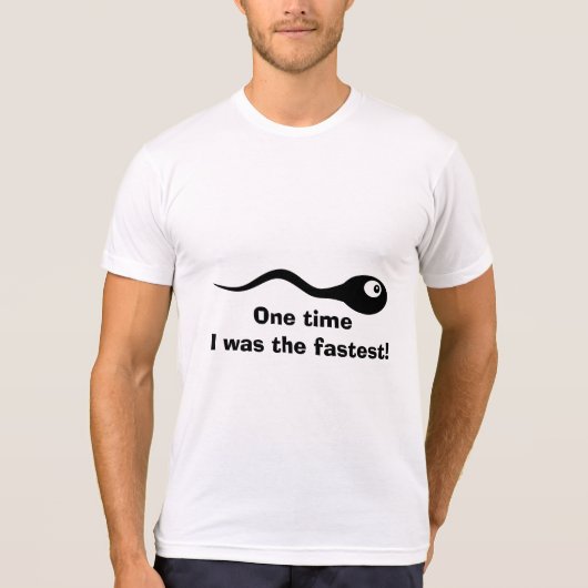 あるとき私は最も速い精子おもしろいシャツだった Tシャツ (正面)