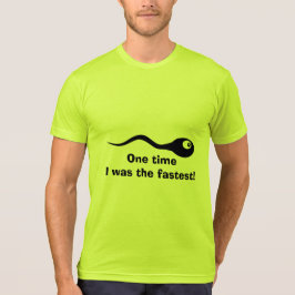 あるとき私は最も速い精子おもしろいシャツだった Tシャツ