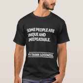 ある人々はユニークで二度と同じことはない Tシャツ (正面)
