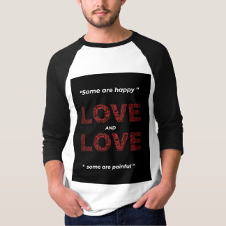"ある愛は幸せで ある愛は痛みを伴う" Tシャツ