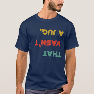 あれはジューグレトロロック登山Tシャツじゃない Tシャツ