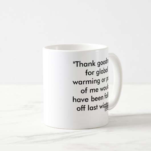 "あーよかった地球温暖化か、または部分のためにの… コーヒーマグカップ (正面右)