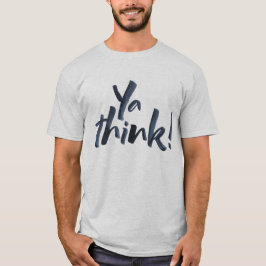 あ考え!レタリングはっきりしたモットーの態度。 Tシャツ
