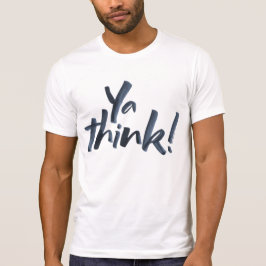 あ考え!レタリングはっきりしたモットーの態度。 Tシャツ