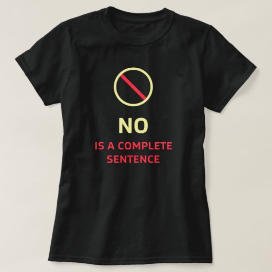 いいえは完全な一文です 境界と自己尊重の引用 Tシャツ (デザイン正面)