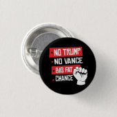 いいえトランプいいえVance大きな太ったチャンス 缶バッジ (正面&裏面)