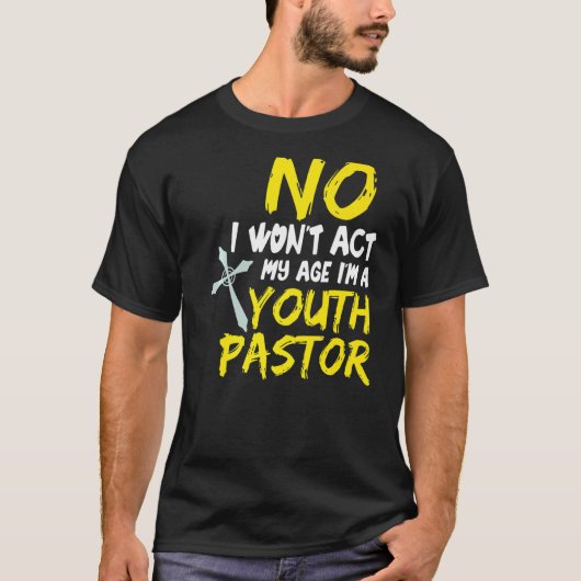 いいえ私は私の年齢の若い牧師の行動に勝った1 Tシャツ (正面)