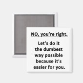 いいえ。あなたは権利。 マグネット (正面/裏面)