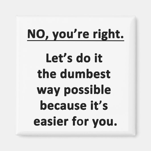 いいえ。あなたは権利。 マグネット (正面)