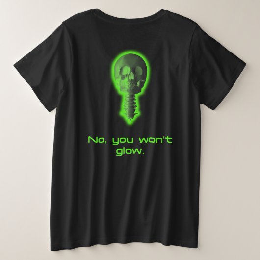 いいえ、あなたはGlow Radiology Techデザイン プラスサイズTシャツ (デザイン裏面)