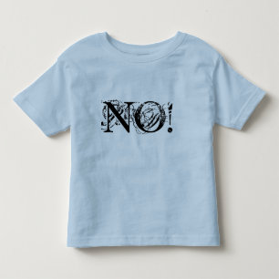 いいえ! 、いいえので! トドラーTシャツ
