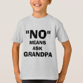 「いいえ」はGRANDPAを意味し頼、カスタマイズ可能 Tシャツ (正面)