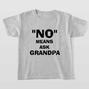 「いいえ」はGRANDPAを意味し頼、カスタマイズ可能 Tシャツ