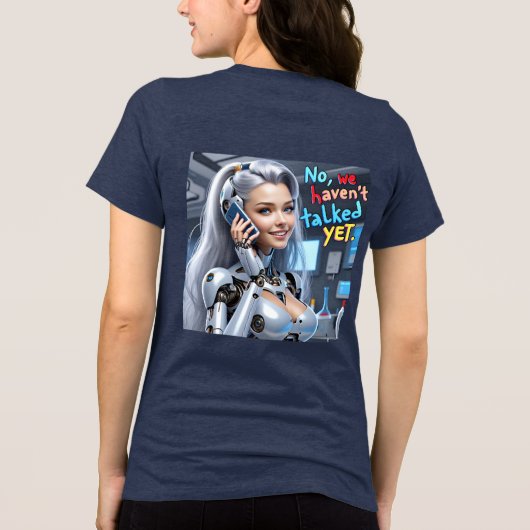 いいえ、まだ話したことはない" – 未来的な女性ロブ トライブレンドTシャツ (裏面)