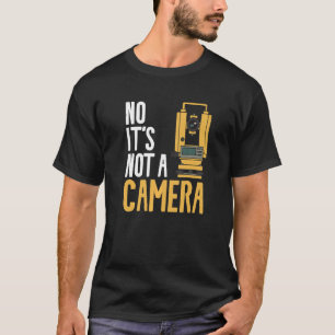 いいえ、カメラの土地測量測量ではない Tシャツ