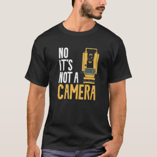 いいえ、カメラの土地測量測量ではない Tシャツ
