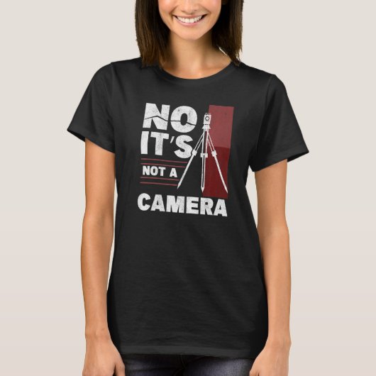 いいえ、カメラ測量技師の三脚Lanではありません Tシャツ (正面)