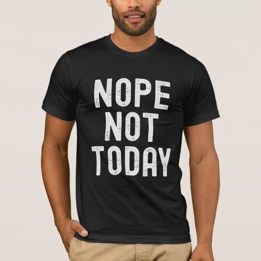 いいえ、今日ではありません – ムードがアクティブ Tシャツ (正面)