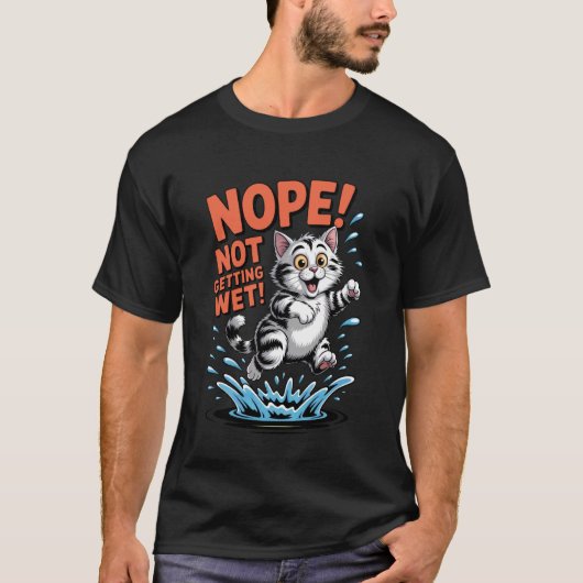 いいえ 濡れない 面白い猫 水 ユーモア Tシャツ (正面)