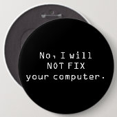 いいえ、私はあなたのコンピュータボタンを修理しません 缶バッジ (正面&裏面)