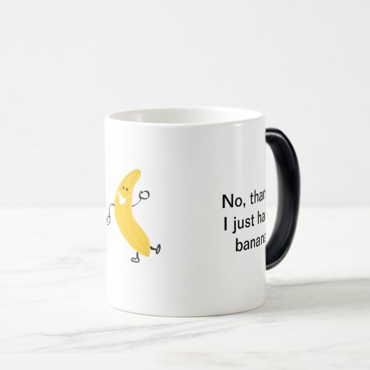 いいえ、結構です。! 私はちょうどバナナを食べました! マグ (正面右)