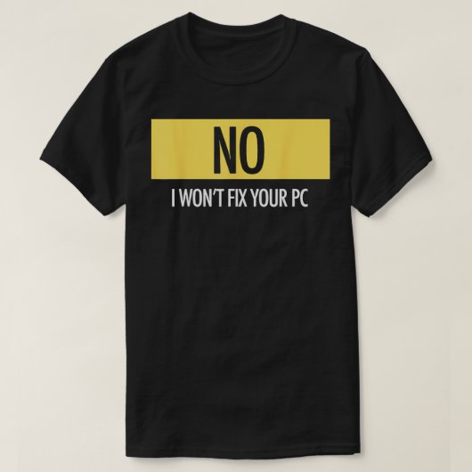 いいえ、PCを修正しない Tシャツ (デザイン正面)