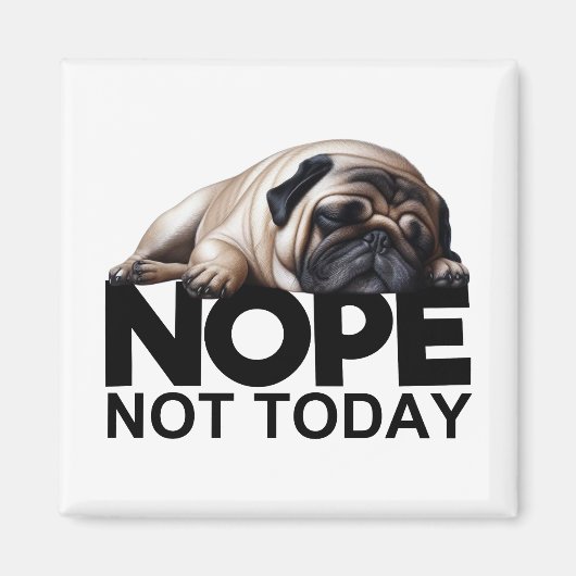 いいえNot Todayパグ マグネット (正面)