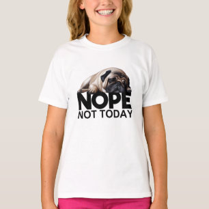 いいえNot Todayパグ Tシャツ