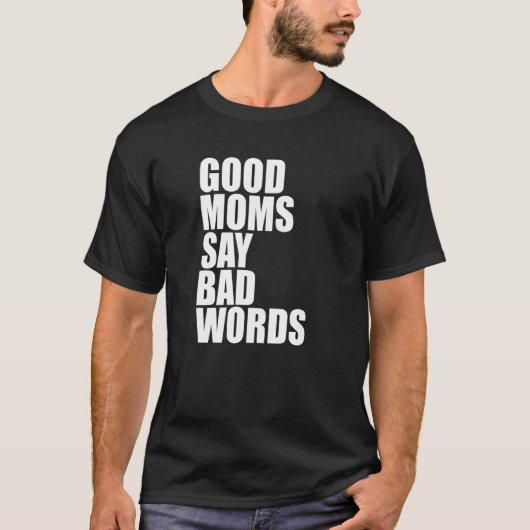 いいお母さんも汚い言葉を使う Tシャツ (正面)