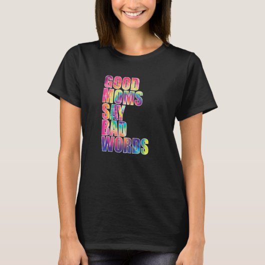 いいお母さんも汚い言葉を使う Tシャツ (正面)