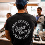 いいコーヒーは人間の権利だ Tシャツ<br><div class="desc">Good Coffeeはコーヒー/カフェイン好き最高ののための人間の右のデザインフィット。あなたのワードローブに完璧な追加与えは最高の、誕生日やクリスマスのギフトとしても、あなたの友人にも、親戚、ボーイフレンドやコーヒーも好きなガールフレンドにもすることができる。</div>