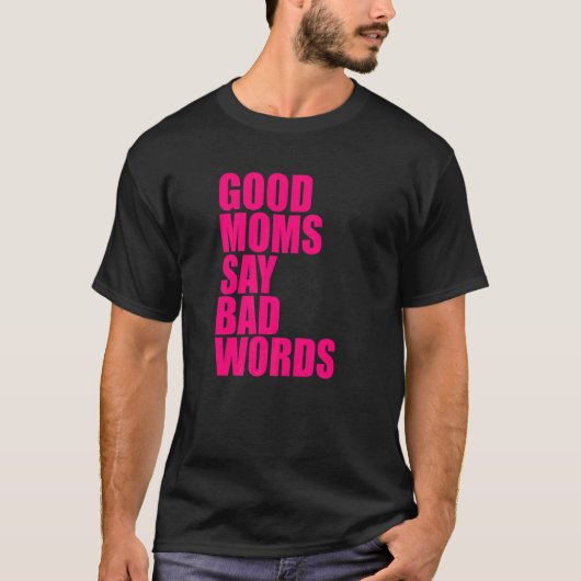 いいママは悪い言葉を言う 1 Tシャツ (正面)