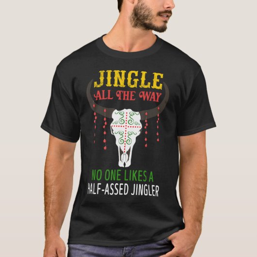いい加減なジングルは嫌われる クリスマスのジングル Tシャツ (正面)