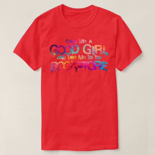 いい女の子と呼んで本屋へ連れて行ってくれ Tシャツ (デザイン正面)