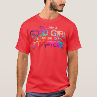 いい女の子と呼んで本屋へ連れて行ってくれ Tシャツ
