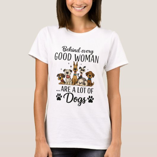 いい女の背後にはたくさんの犬がいる Tシャツ (正面)