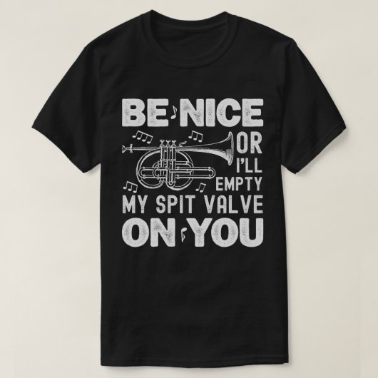 いい子でなければ唾を吐くバルブコーネット好きな人を空にする Tシャツ (デザイン正面)