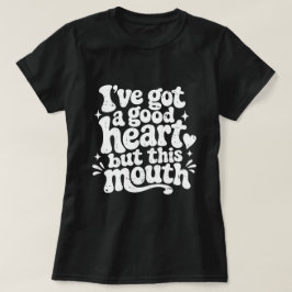 いい心の持ち主だけどこの口ときたらね クラシカルなサッサリズム Tシャツ
