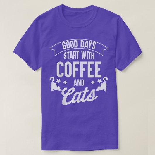 いい日はコーヒー&キャッツの猫好きからおもしろい始まる Tシャツ (デザイン正面)