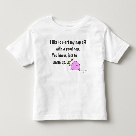 「いい昼寝で昼寝を始める」幼児Tee トドラーTシャツ (正面)