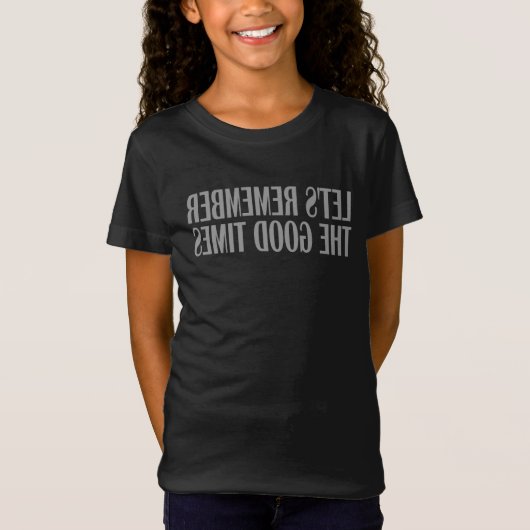 いい時代を覚えていよう Tシャツ (正面)