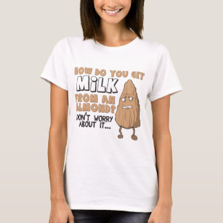 いかにアーモンドからミルクを得ますか。 Tシャツ