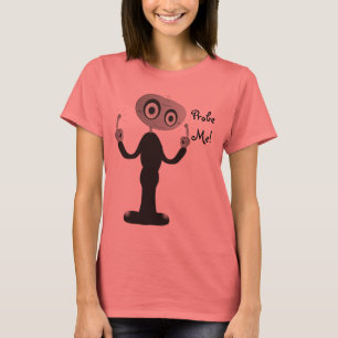 いけないエイリアン-私を厳密に調べて下さい! Tシャツ