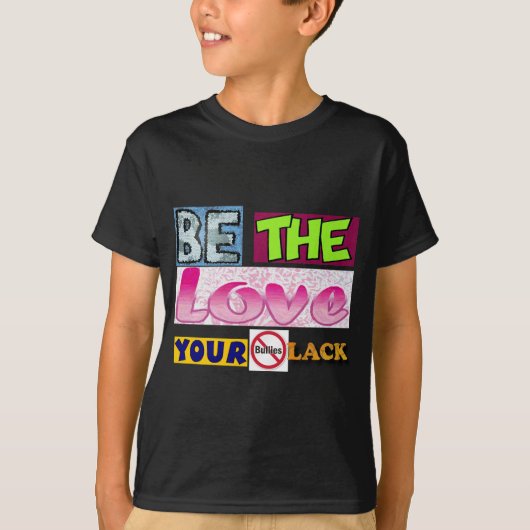 いじめっ子に欠けている愛であれ Tシャツ (正面)